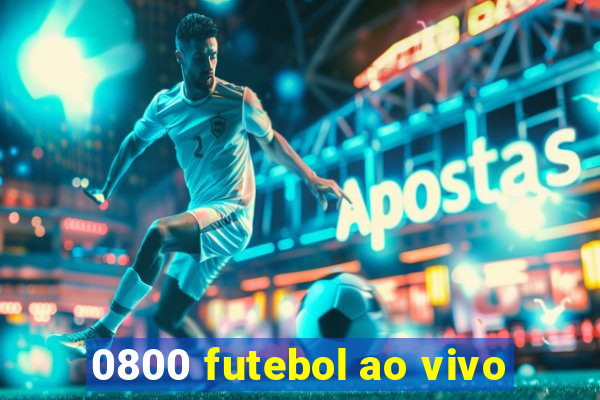 0800 futebol ao vivo