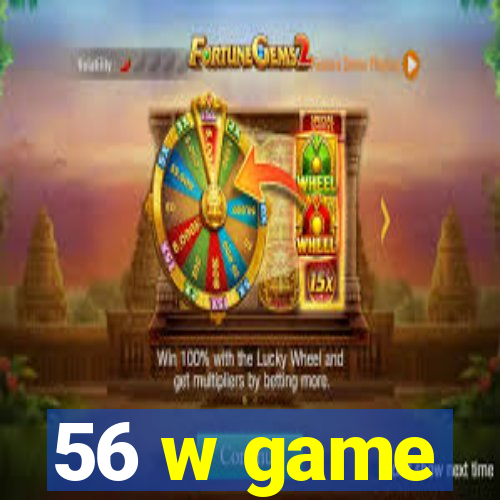 56 w game