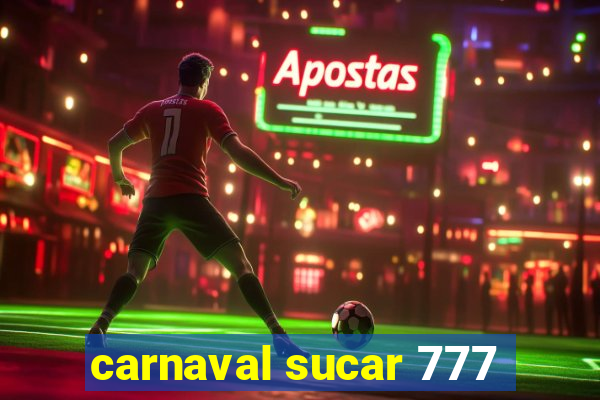 carnaval sucar 777