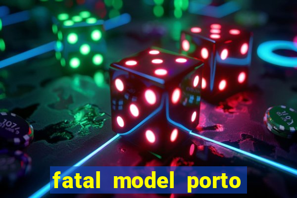 fatal model porto alegre do norte