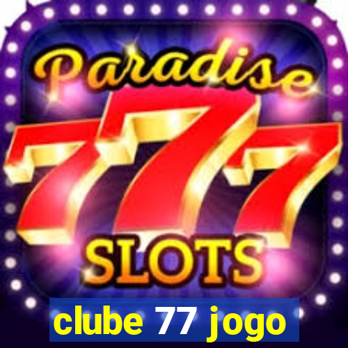 clube 77 jogo