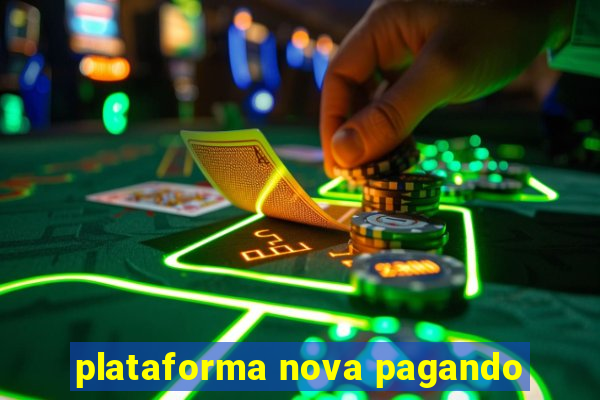 plataforma nova pagando