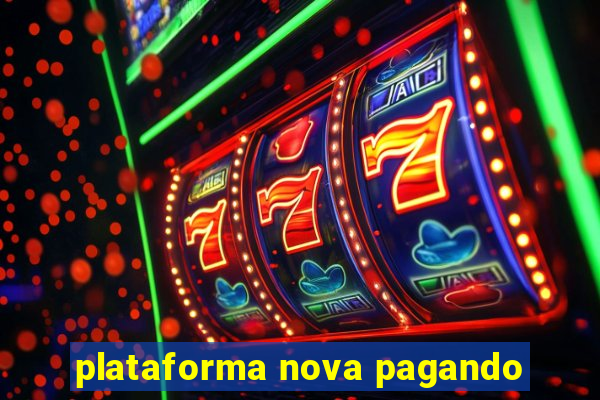 plataforma nova pagando