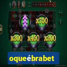 oqueébrabet