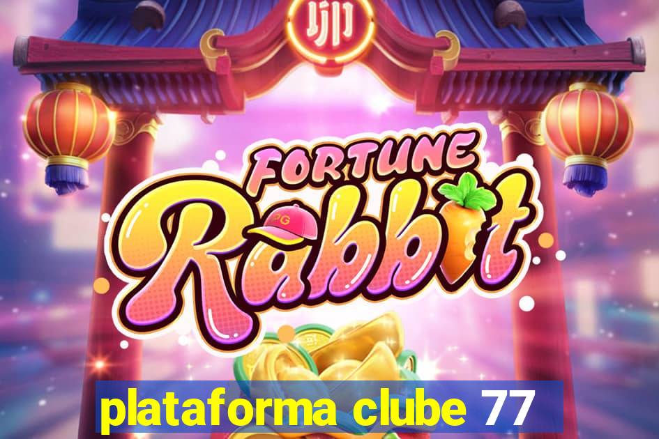 plataforma clube 77