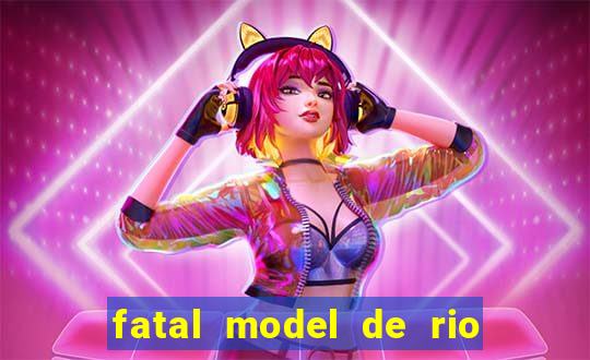 fatal model de rio claro sp