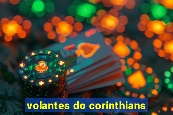 volantes do corinthians