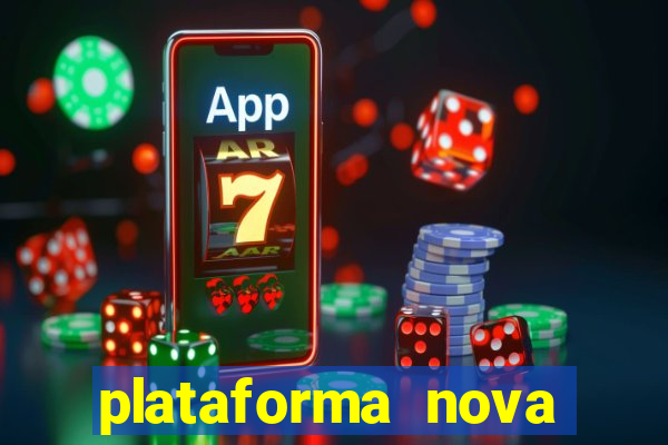 plataforma nova pagando bem