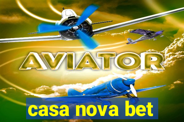 casa nova bet