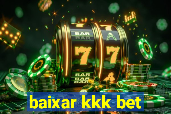 baixar kkk bet