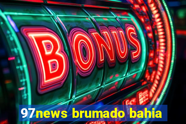 97news brumado bahia