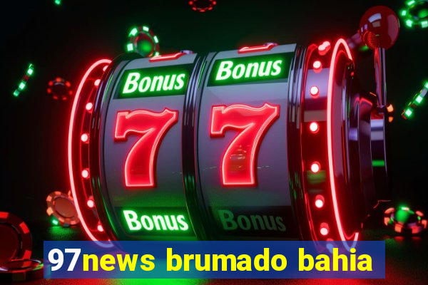 97news brumado bahia