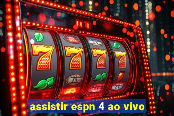 assistir espn 4 ao vivo