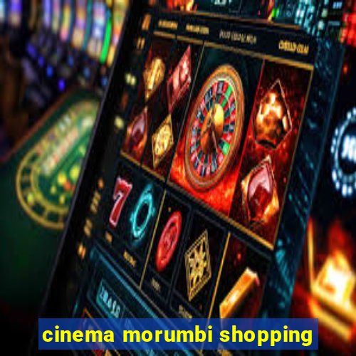 cinema morumbi shopping