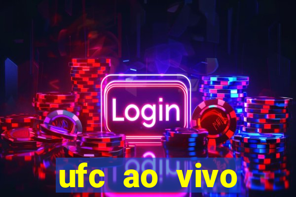 ufc ao vivo assistir online