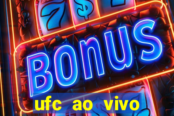 ufc ao vivo assistir online