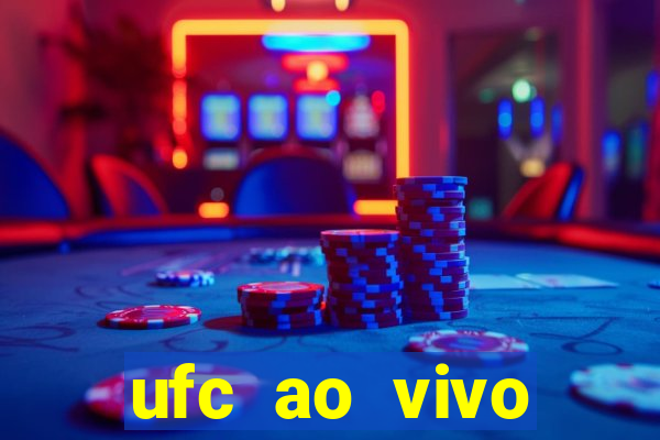 ufc ao vivo assistir online