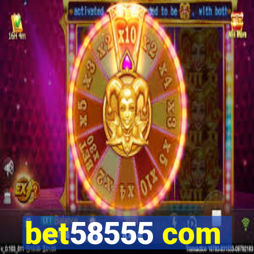 bet58555 com