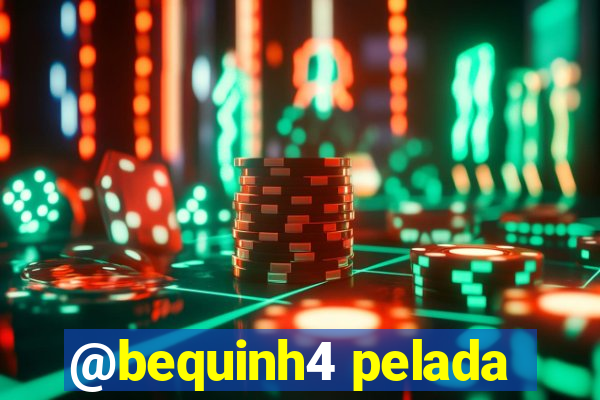 @bequinh4 pelada