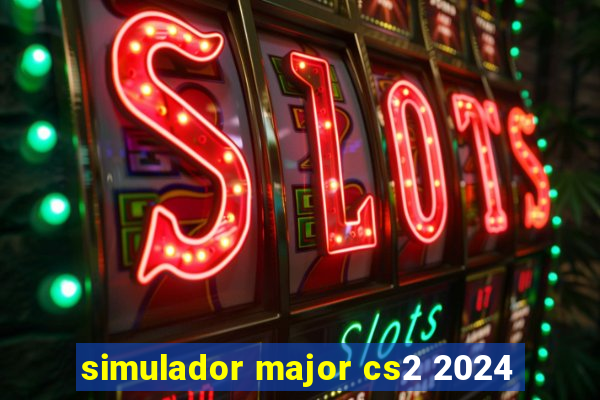 simulador major cs2 2024