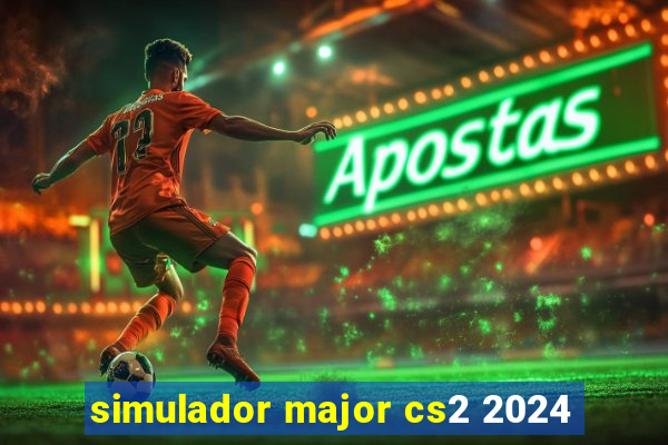 simulador major cs2 2024