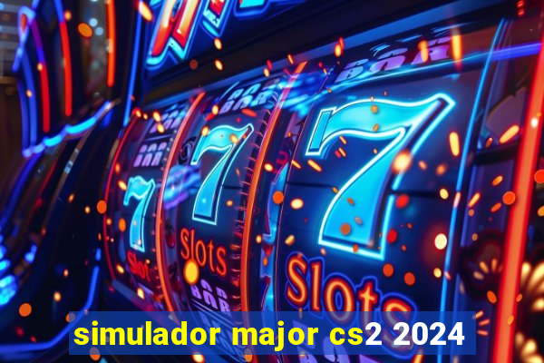 simulador major cs2 2024