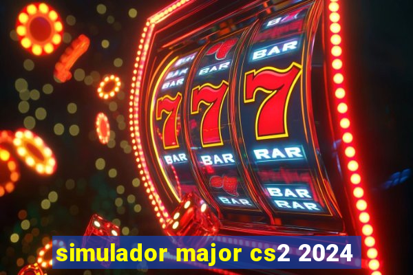 simulador major cs2 2024