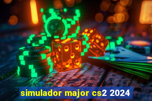 simulador major cs2 2024