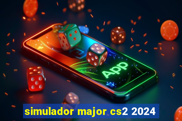 simulador major cs2 2024