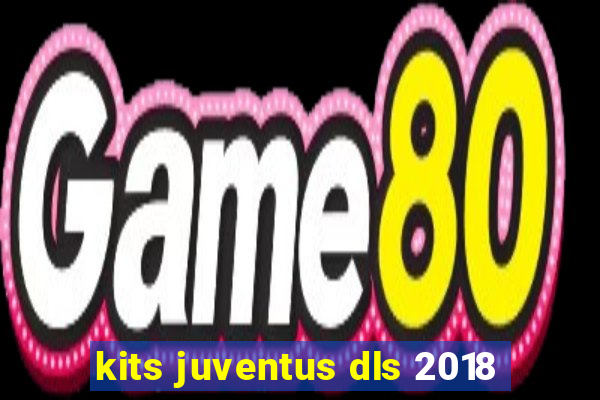 kits juventus dls 2018