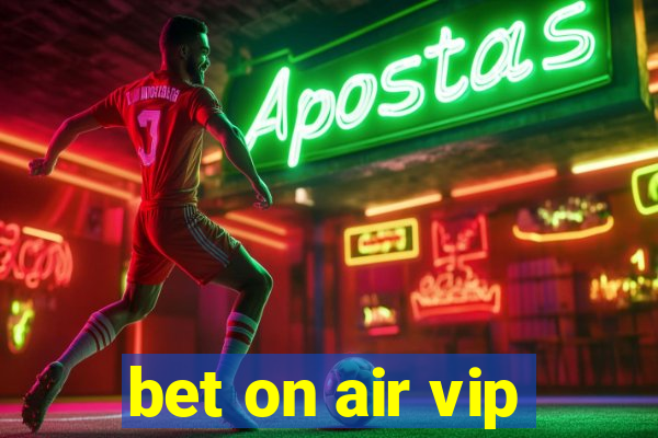 bet on air vip