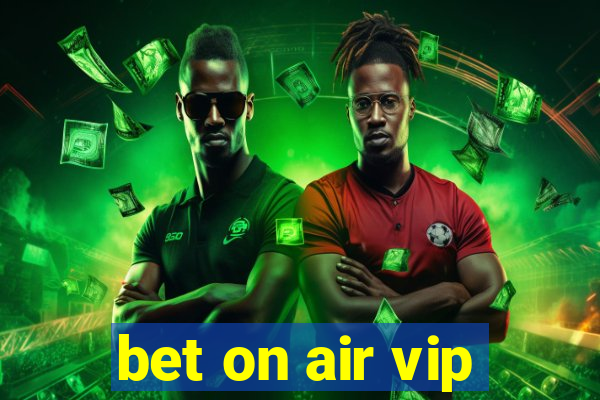 bet on air vip