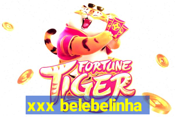 xxx belebelinha