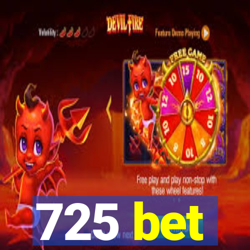 725 bet