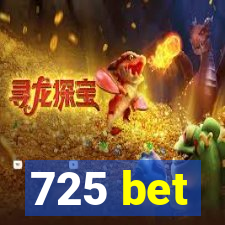 725 bet