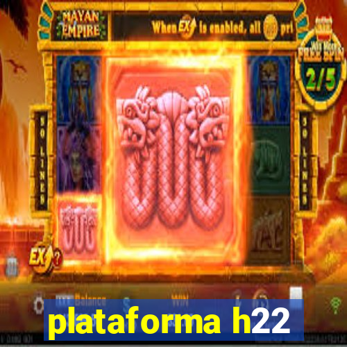 plataforma h22