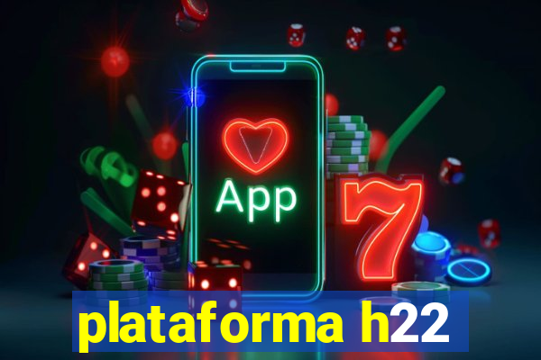 plataforma h22