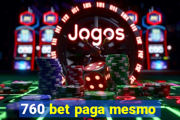 760 bet paga mesmo