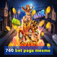 760 bet paga mesmo