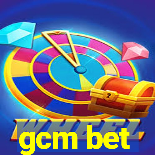 gcm bet