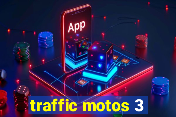 traffic motos 3