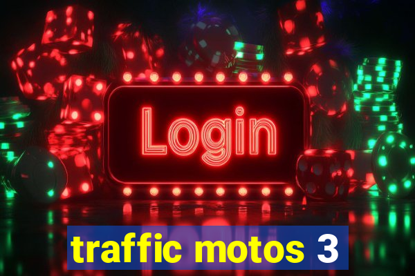 traffic motos 3