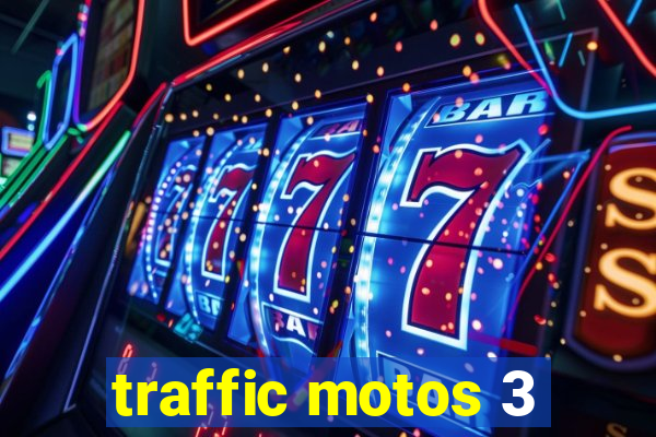 traffic motos 3