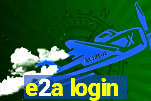 e2a login