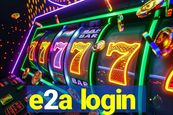 e2a login