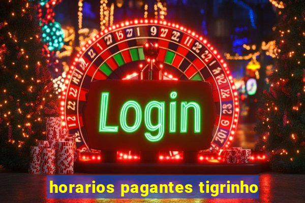 horarios pagantes tigrinho