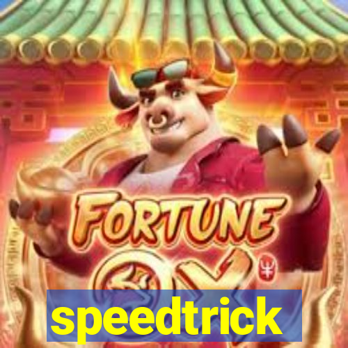 speedtrick