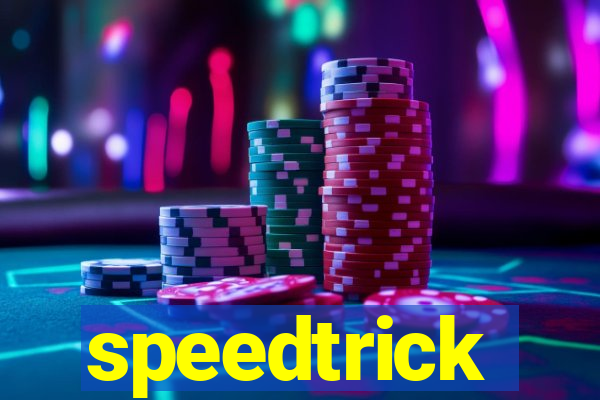 speedtrick