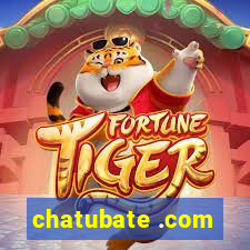 chatubate .com