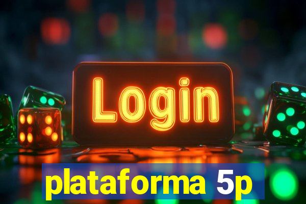 plataforma 5p